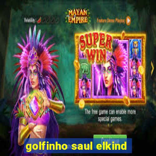 golfinho saul elkind